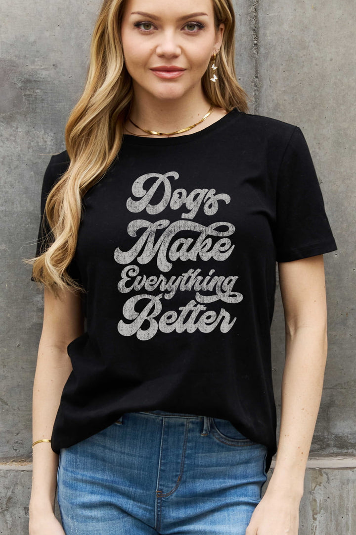 Full Size DOGS MAKE EVERYTHING BETTER Graphic Cotton Tee